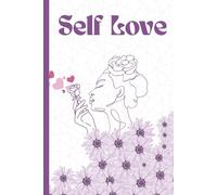 Self Love: Journal for Teen Girls with Prompt, Cultivate Positive Habits, Set and Achieve Meaningful Goals, and Reflect on Your Daily Progress,124 Pages