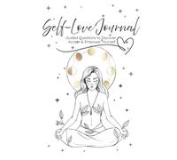 Self Love Journal: Guided Questions to Discover, Accept & Empower Yourself