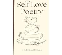 Self Love Poems: A Collection of Poems for Hopeful Souls
