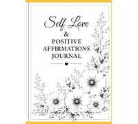 Self Love & Positive Affirmations: A Guided Journal for Healing & Positive Thinking