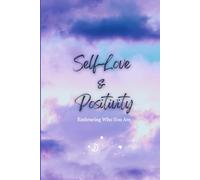 Self-Love & Positivity - An affirmation journal for both men & women: - Embracing Who You Are