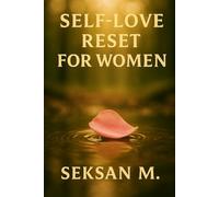 Self-Love Reset for Women: A Daily Journal to Cultivate Compassion and Reconnect with Yourself