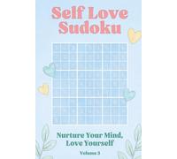 Self Love Sudoku Puzzle Book - Medium Volume 3: Sudoku Puzzles for Confidence, Self-Worth, Love & Inner Peace | Relax, Focus & Strengthen Your Mind | ... Pages | 50+ Medium Puzzles with Solutions