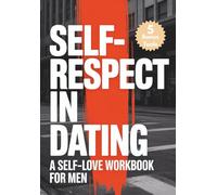 Self Love Workbook for Men: Self Respect in Dating, Gift for Men