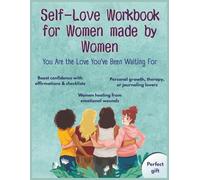 Self Love Workbook For Women: Practical Exercises to Boost Confidence & Happiness | Daily Practices | A Guided Journey to Self-Acceptance & Inner ... Book for Women | Self-love Book for Women