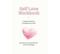 Self Love Workbook & Planner: A Guided Wellness Journal for Self-Care, Healing, Productivity & Inner Growth