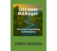 SELF MADE MANager: 50 anni di esperienza nell’industria