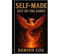 Self-Made: Out of the Ashes