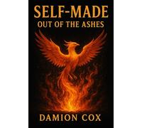 Self-Made: Out of the Ashes