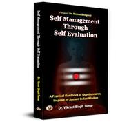 Self Management Through Self Evaluation | A Practical Handbook of Questionnaires Inspired by Ancient Indian Wisdom