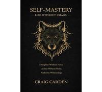 Self Mastery: Discipline Without Force · Action Without Noise · Authority Without Ego