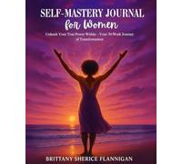 Self-Mastery Journal for Women: Unleash Your True Power Within-Your 50-Week Journey of Transformation