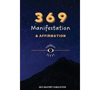 Self-Mastery Publication 369 Manifestation & Affirmation (Tascabile)
