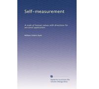Self-measurement a scale of human values with directions for personal application