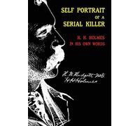 Herman Webster Mudgett Henry Mansfield H Self Portrait of a Serial K (Tascabile)