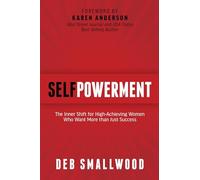 Self Powerment: The Inner Shift for High-Achieving Women Who Want More than Just Success
