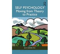 Self Psychology: Moving from Theory to Practice