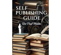 Self publisher'S Guide: From: The Menuscript to the marketplace