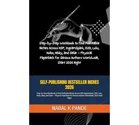 SELF-PUBLISHING BESTSELLER NICHES 2026: Step-by-Step Workbook to Find Profitable Niches Across KDP, IngramSpark, D2D, Lulu, Kobo, eBay, and Selar - ... Serious Authors Worldwide, Start 2026 Right