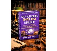 Self-Publishing Email List Builder: How to Build an Author Email List that Drives Book Sales, Launch Success, and Long-Term Reader Loyalty on Amazon KDP