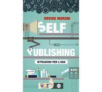 Self publishing: istruzioni per l'uso