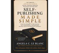 Self-Publishing Made Simple: A Step-by-Step Guide for First-Time Authors