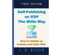 Self-Publishing on KDP the Write WayHow to Publish on Amazon and Rank Well: A
