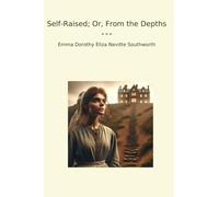 Self-Raised; Or, From the Depths