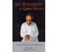 Self Realization In Kashmir Shaivism: The Oral Teachings Of Swami Lakshmanjoo by