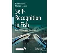 Self-Recognition in Fish: Exploring the Mind in Animals