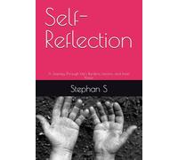 Self-Reflection: A Journey Through Life’s Burdens, Lessons, and Inner Peace