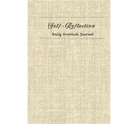 Self-Reflection - Daily Gratitude Journal for Joy, Mindfulness: Undated Wellness Planner Gift for Women & Men