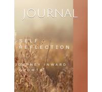 Self Reflection Journal: A mindful journey inward & personal growth