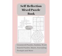 Self-Reflection Mixed Puzzle Book: 50+ Puzzles, Crossword Puzzles, Sudoku, Word search Puzzles, Mazes, Journaling Prompts and more, 6x9 inches, 120 pages