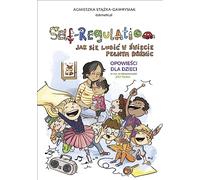 Self-Regulation.: Jak się lubić w świecie pełnym różnic