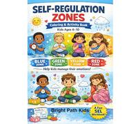 Self-Regulation Zones: Coloring & Activity Book for Kids Ages 6-10: Emotions, Calm-Down Tools & Coping Skills (SEL)