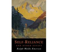 Self-Reliance and Other Essays