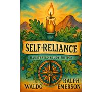 Self-Reliance (Illustrated Study Edition)