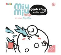 Self-reliant Miu Miu, Learn to brush teeth properly!: A Bilingual Vietnamese-English Children's Book on Dental Hygiene, Healthy Brushing Habits, and ... Personal Care Skills for Toddlers (Ages 1-6)