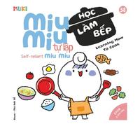 Self-reliant Miu Miu, Learning How To Cook: A Bilingual Vietnamese-English Children's Book on Kitchen Safety, Helping Parents, and Developing ... for Toddlers and Preschoolers (Ages 1-6)