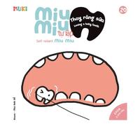 Self-reliant Miu Miu, Losing a baby tooth: A Bilingual Vietnamese-English Children's Book on Losing the First Tooth, Dental Hygiene, and Reassuring Toddlers Through Their Growing Milestones (Ages 1-6)