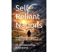 Self-Reliant Nations: A Powerful Narrative on Survival, Strength, and the Future of Humanity: 1