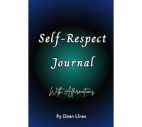 Self Respect Journal: 30 Days of Affirmations, Reflection, and Confidence-Building Prompts