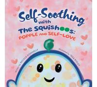 Self-Soothing with The Squishoos: Popple and Self-Love
