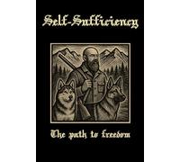 self-sufficiency: the path to freedom