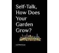 Self-Talk, How Does Your Garden Grow?