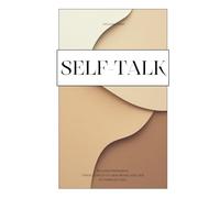 Self-Talk / Reflexionsjournal - Finde zurück zu dem Menschen, der du wirklich bist / Dankbarkeitsjournal / Praktische Übungen für mehr Achtsamkeit und Selbstreflexion