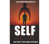 SELF: THE ENTITY THAT DWELLS WITHIN