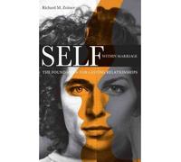 [ SELF WITHIN MARRIAGE THE FOUNDATION FOR LASTING RELATIONSHIPS BY ZEITNER, RICHARD M.](AUTHOR)HARDBACK