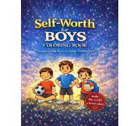 Self-Worth for Kids Coloring Book: Empowering Boys with Positive Affirmations and Coloring Pages